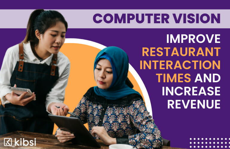 computer vision blog cover that reads improve restaurant interaction times and increase revenue for computer vision