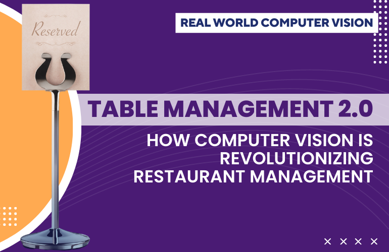 computer vision blog cover that reads real world computer vision table management 2.0 how computer vision is revolutionizing restaurant management on a purple background